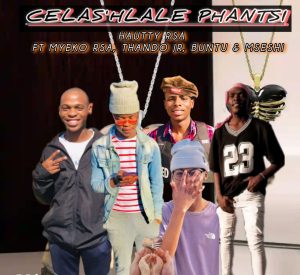 Hautty Rsa - Celas'hlale Phantsi Ft. Myeko Rsa, Thando Jr, Buntu & Mseshi 