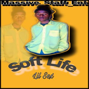 Lil Sex - Soft Life 