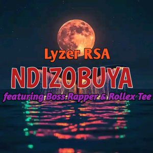 Lyzer RSA - Ndizobuya Ft BossRapper & Rollex Tee