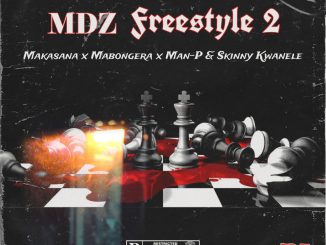 Makasana x Mabongera x Man-P & Skinny Kwanele - MDZ Freestyle (Part 2)