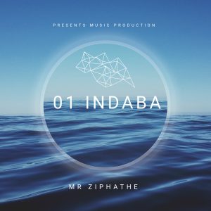 Mr Ziphathe - 01. Indaba 