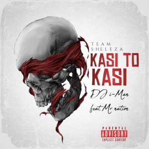 Mr Nation - Kasi to Kasi Ft Maviin Tucci & Deejay Iman