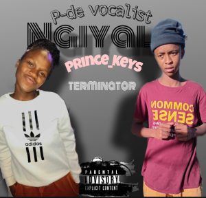 Prince_Keys & terminator - Ngiyala Ft P-de vocalist 