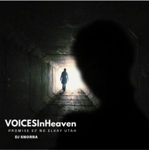 Promise EC no Elkay Utah x Dj Snorra - VOICESInHeaven 