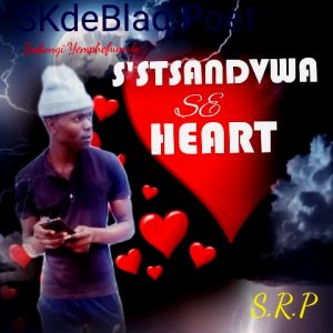 SKdeBlaq Poet - Sitsandvwa se heart 