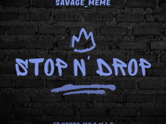 Savage_Meme - STOP N' DROP Ft Young_MK & MJ_s