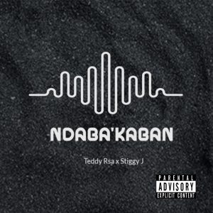 Teddy rsa - ndaba'kaban Ft Stiggy J