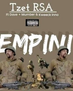 Tzet - Empini Ft Dave rsa, Kweeck & Mumber