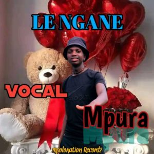 Vocal mpura - Le ngane 