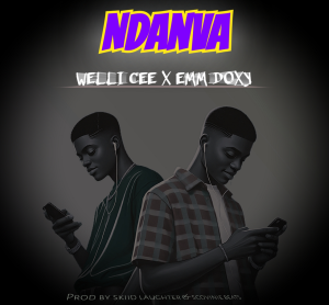 Welli -cee -_X _Emm-Doxy (Prod by skiid laughter & scovinie beats) - NDANVA 