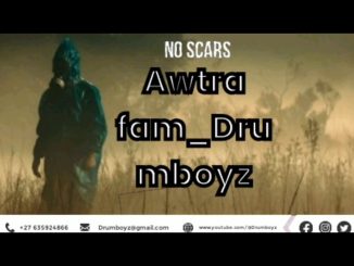 Awtra_fam - No Scars Ft_Drumboyz_EC