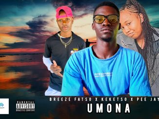 Breeze Fatso x Keketso x Pee jay - Umona