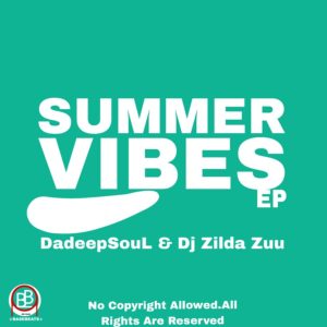 Dadeep Soul - Summer_vibes Ft Dj Zilda Zuu