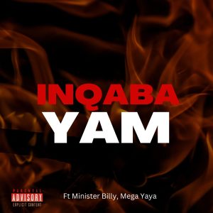 Dj Links SA MusiQ - Inqaba Yam Ft Minister Billy x Mega Yaya