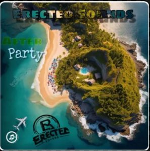 Erected Sounds - After Party 