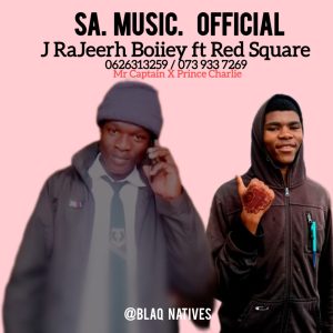 J Rajeerh Boiiey - Nami Angazi J Rajeerh Boiiey Ft Red Square, Red Square & BlaQ Natives