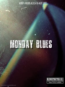 Kibo Yasdlalela & Ace Cpt - Monday Blues 