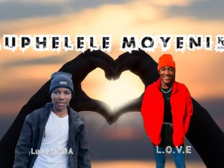 L.O.V.E - Luphelele moyeni new song 2024 Ft Lustar RSA