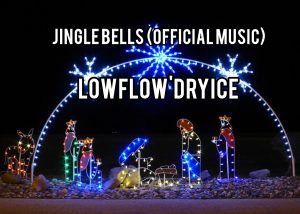 LowflowDryice - Jingle Bells 