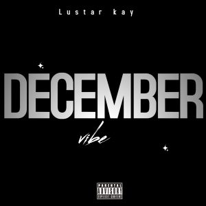 Lustar kay - December Vibe 