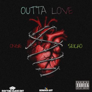 ONGIE - Outta love Ft SEICHO