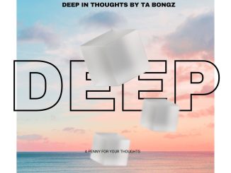 Ta Bongz - Deep In Thoughts