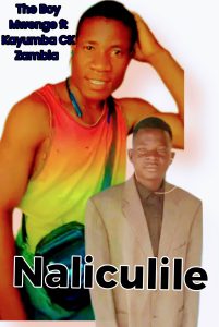 The Boy Mwenge - Naliculile Ft Kayumba CK Zambia