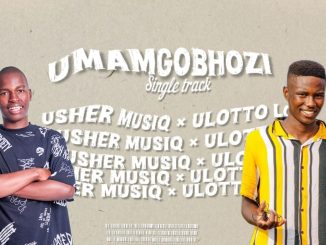 Usher MusiQ x U Lotto Loh - UMAMGOBHOZI