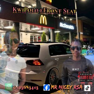 By Mr Nicey RSA - KwiPolo eFront Seat(Official Audio) 