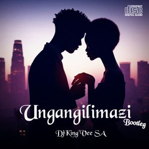 DjKing Vee SA - Ungangilimazi (Bootleg)