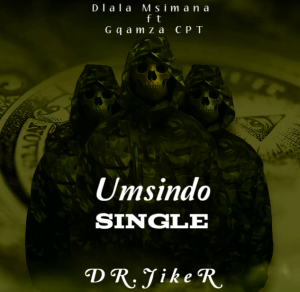 Gqamza CPT & Dlala Msimana x Dr.jiker - Umsindo 