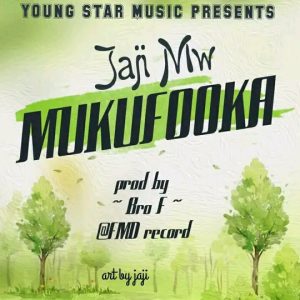 Jaji Mw - Mukufooka 