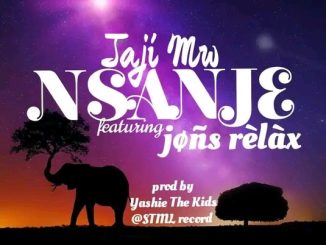 Jaji Mw - Nsanje Ft Jon's Relax