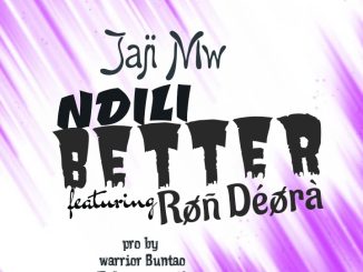 Jaji Mw - Ndili Better Ft Ron Deora