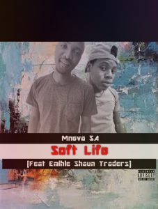 Mneva SA - Soft Life Ft Emihle Shaun Traders