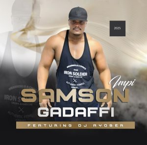 Samson Gaddafi - Impi Ft Dj Ayober 