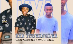 Taken Wabo Rinee – Kya Tshwanelwa Ft Master Benza