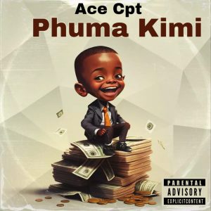 Ace Cpt - Phuma Kimi