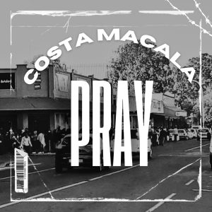 Costa Macala - Pray 