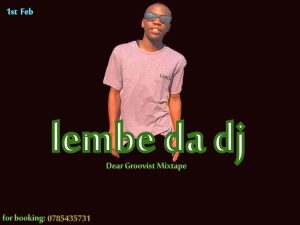 Lembe da Dj - Dear Groovist mixtape 