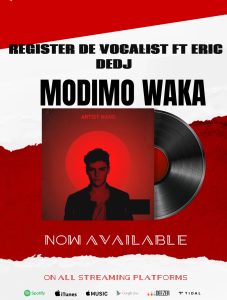 Register de vocalist - Modimo waka official Ft Eric dedj SA 