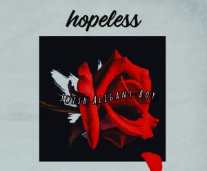 Swish Aligant Boy - Hopeless