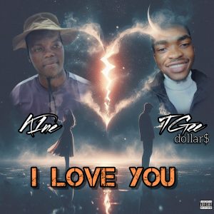 TGee dollar$, K1ne - I Love You 