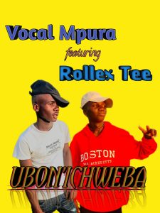 Vocal mpura feat Rollex Tee - Ubon'ichweba 